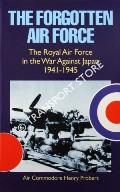 Book cover of The Forgotten Air Force - The Royal Air Force in the War Against Japan 1941 - 1945 by PROBERT, Henry